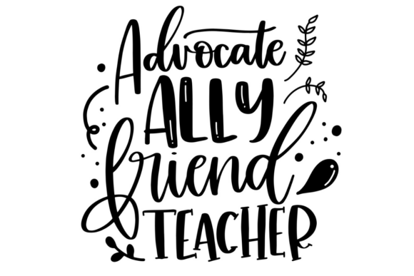 Advocate Ally Friend Teacher: A Versatile Embroidery Design