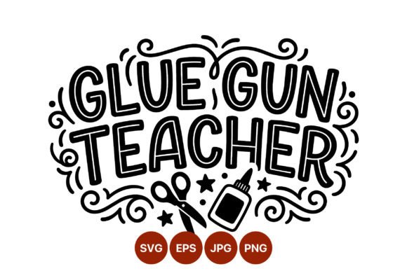 Glue Gun Teacher Craft Lettering Design