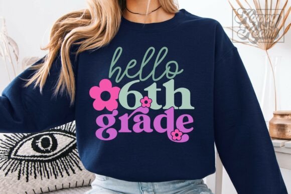 Hello 6th Grade SVG PNG Teacher Shirt