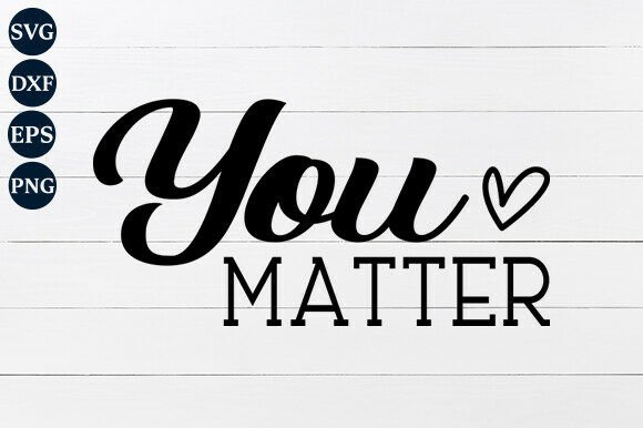 Reviewing You Matter SVG PNG for Embroidery
