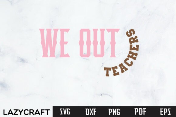 Teacher Appreciation with WE out TEACHERS PNG