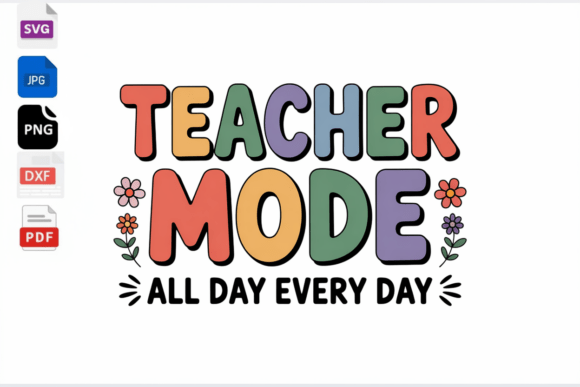 Teacher Mode All Day SVG: A Versatile Design